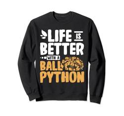 Das Leben ist besser mit einer Ballpython Sweatshirt von Pet Ball Python Royal Python Reptile Owner Outfit