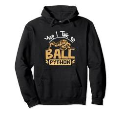 Ja, ich spreche mit Ball Pythons. Pullover Hoodie von Pet Ball Python Royal Python Reptile Owner Outfit