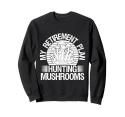 Morchelpilze Plan Hunting Mushrooms Pilzjäger Sweatshirt von Pilzgeschenke Für Männer Frauen Pilzsammer Shirts