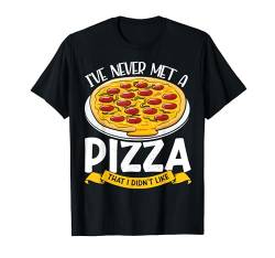 I've Never Met A Pizza That I Didn't Like Funny Pizza Making T-Shirt von Pizza Backen Zubehör Pizzabäcker Geschenke