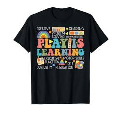 Play Is Learning Kindergarten Lehrer Vorschule T-Shirt von Play Is Learning Kindergarten Teacher Preschool