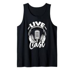 Podcast Podcaster Podcasting Live To Cast Tank Top von Podcasting Podcast Podcaster