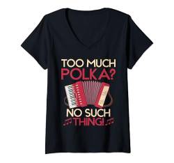 Damen Zu viel Polka, so etwas gibt es nicht, polnische Polka. T-Shirt mit V-Ausschnitt von Polka Music Gifts