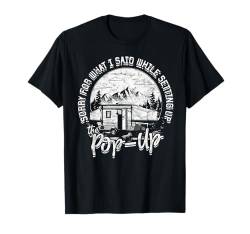 Pop Up Camping Pop Up Anhänger Pop Up Camper T-Shirt von Pop Up Camper Gifts for Women and Men