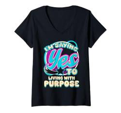 Damen Ich sage JA zu Living with Purpose Self Care Women Girls T-Shirt mit V-Ausschnitt von Positive Tees NYC