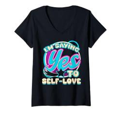 Damen Ich sage JA zu Self Love Self Care Women T-Shirt mit V-Ausschnitt von Positive Tees NYC