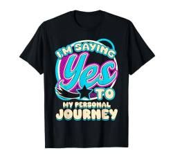 Ich sage JA zu Personal Journey Self Care Women T-Shirt von Positive Tees NYC