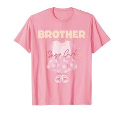 Gender Reveal Team Pink Brother Says Girl Baby Newborn T-Shirt von Pregnancy Announce He or She Blue or Pink Love You