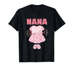 Gender Reveal Team Pink Nana Says Girl Baby Newborn T-Shirt von Pregnancy Announce He or She Blue or Pink Love You