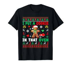 I Put A Cookie In That Oven Xmas Baker Pregnancy Sweater T-Shirt von Pregnancy Announcement Christmas Costume