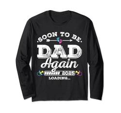 Soon to Be Dad Again 2025 Loading for Pregnancy Ankündigung Langarmshirt von Pregnancy Announcement Loading for Matching Family