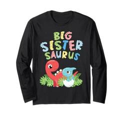 Big Sister Saurus Geschwister Pflanzenfresser Dinosaurier Party Langarmshirt von Prehistoric Dino Matching Family Outfit