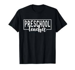 Zurück in die Schule Vorschullehrer T-Shirt von Preschool Teacher Appreciation Gifts