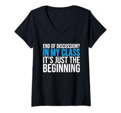 Damen Ende der Diskussion, das ist erst der Anfang, Professor. T-Shirt mit V-Ausschnitt von Professor Gifts