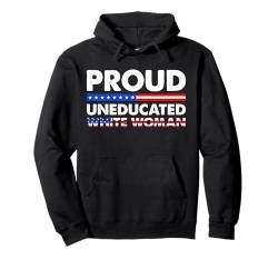 Trump unterstützt Präsidentschaftswahl 2024 Lustige Frauen Pullover Hoodie von Proud Uneducated White Woman