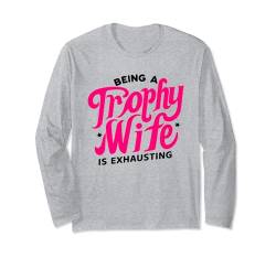 Trophäe Ehefrau Hochzeitstag Langarmshirt von Proud couple marriage anniversary