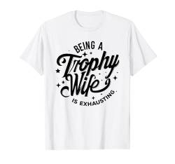 Trophäe Ehefrau Hochzeitstag T-Shirt von Proud couple marriage anniversary