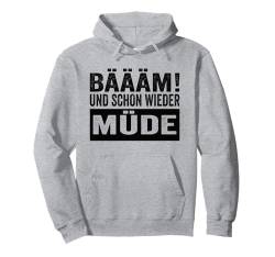 Bäääm Und Schon Wieder Müde Schlafanzug Schlafshirt Pullover Hoodie von Pyjama Geschenke Für Langschläfer & Morgenmuffel