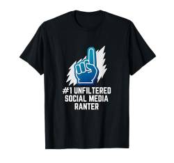 #1 UNFILTERED SOZIAL MEDIA RANTER T-Shirt von QFire