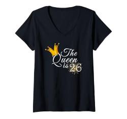 Damen The Queen Is 26 Twenty Six Year Old 26. Geburtstag Party Geschenk T-Shirt mit V-Ausschnitt von Queen King Awesome Birthday Tees Collection TT