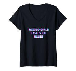 Damen Rodeo Girls Listen To Blues Music T-Shirt mit V-Ausschnitt von RODEO GIRLS