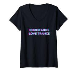 Damen Rodeo Girls Love Trance Music T-Shirt mit V-Ausschnitt von RODEO GIRLS