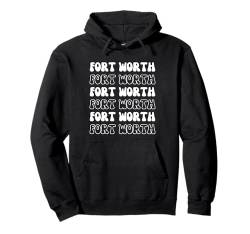 Fort Worth USA – Groovy American City Vacation Souvenir Pullover Hoodie von Retro Favorite USA City Apparel Gifts