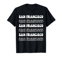 San Francisco USA – Groovy American City Vacation Souvenir T-Shirt von Retro Favorite USA City Apparel Gifts