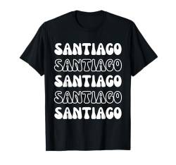 Santiago Chile – Groovy City Vacation Souvenir T-Shirt von Retro Favorite World Travel City Apparel Gifts