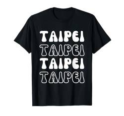 Taipeh Taiwan – Groovy City Vacation Souvenir T-Shirt von Retro Favorite World Travel City Apparel Gifts