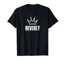 Beverly Queen Crown - Custom Vorname Geburtstag #1 Gewinner T-Shirt von Retro Funny First Name Birthday Apparel Gifts