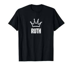 Ruth Queen Crown - Custom Vorname Geburtstag #1 Gewinner T-Shirt von Retro Funny First Name Birthday Apparel Gifts