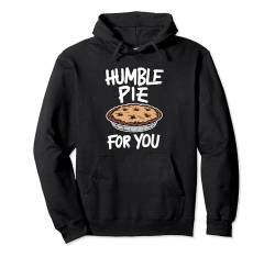 Humble Pie For You - Lustiger Wortspiel-Spruch Pullover Hoodie von Retro Funny Sayings Apparel Gifts