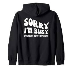 Entschuldigung, ich mache mir um nichts Sorgen - Groovy Sarcastic Kapuzenjacke von Retro Groovy Funny Sayings Apparel Gifts