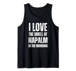 I Love The Smell Of Napalm In The Morning - Funny Sarkastic Tank Top von Retro I Love The Smell Apparel Gifts