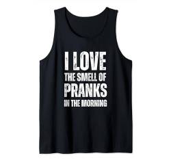 I Love The Smell Of Pranks In The Morning - Funny Sarkastic Tank Top von Retro I Love The Smell Apparel Gifts