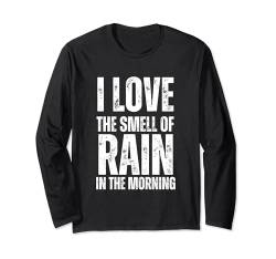 I Love The Smell Of Rain In The Morning - Funny Sarkastic Langarmshirt von Retro I Love The Smell Apparel Gifts