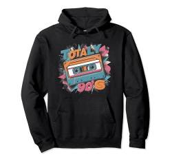 Totally 90's, Retro Style Generation 90's, Back To The 90's Pullover Hoodie von Retro love 90's, 90's Generation, 90's Memories