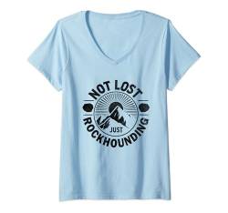 Damen Not Lost Rockhounding Rock Hunting Collector Geology Mineral T-Shirt mit V-Ausschnitt von Rock Hunting Rock Collector Gifts