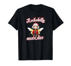 Rockabilly Never Dies Biene Hummel Rock'n'Roll Punk Outfit T-Shirt von Rockabilly Rock'n Roll-Geschenke