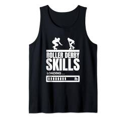 Roller Derby Skills Loading Lustiges Roller-Derby für Frauen Tank Top von Roller Derby Enthusiasts Passionate Skating Design