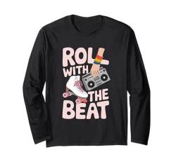 Retro Rollschuhe Roll With The Beat Funny 70er 80's Skating Langarmshirt von Roller Disco Party Men Women Boys Girls Tees