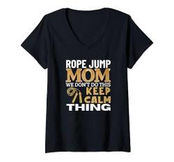 Damen Rope Jump Mom Zitat Lustiges Seilspringen T-Shirt mit V-Ausschnitt von Rope Jumping And Rope Skipping Designs