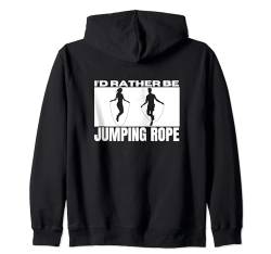 Seilsprung Ich wäre lieber Seilspringen Kapuzenjacke von Rope Jumping And Rope Skipping Designs