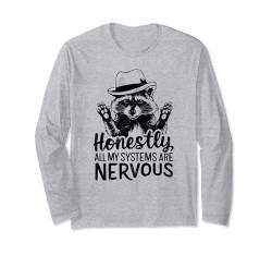 Lustiger Waschbär, All My Systems Are Nervous Sarkastic Funny Langarmshirt von SARCASM NATION