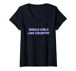 Damen Single Girls Like Country Music T-Shirt mit V-Ausschnitt von SINGLE GIRLS