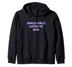 Single Girls Listen To Edm Music Kapuzenjacke von SINGLE GIRLS