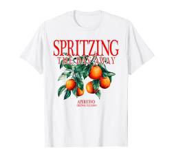 SPRITZING THE DAY AWAY 7 X OFFICIAL SPRITZ CLUB. Fun NEW!!! T-Shirt von SPRITZING THE DAY AWAY X OFFICIAL SPRITZ CLUB #1