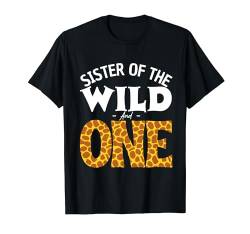 Sister Of The Wild and One Zoo Safari Dschungel Geburtstagsparty T-Shirt von Safari Squad Family Trip To Africa Matching Savana
