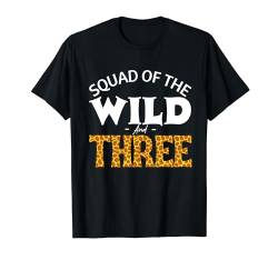 Squad Of The Wild and Three Zoo Safari Dschungel Geburtstagsparty T-Shirt von Safari Squad Family Trip To Africa Matching Savana